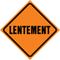 "Lentement" Roll-Up Traffic Sign, 29-1/2" x 29-1/2", Vinyl, French Les Fournitures Industrielles Méga